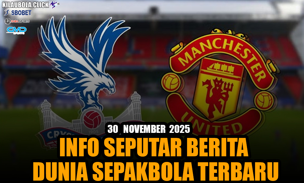 Pertemuan Klasik yang Selalu Punya Cerita Crystal Palace Vs MU